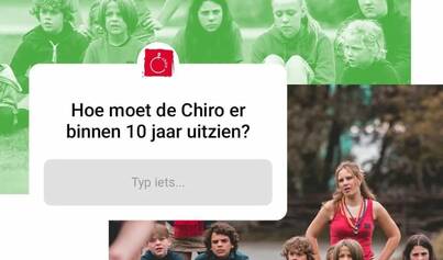 Instagram Story met de vraag: Hoe moet de Chiro er binnen 10 jaar uitzien?